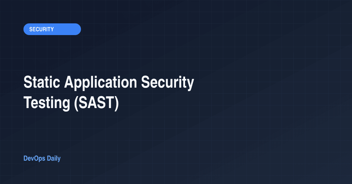Static Application Security Testing (SAST)