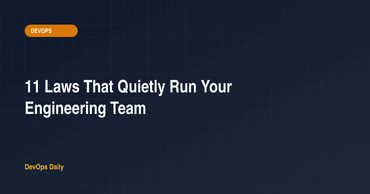 11 Laws That Quietly Run Your Engineering Team