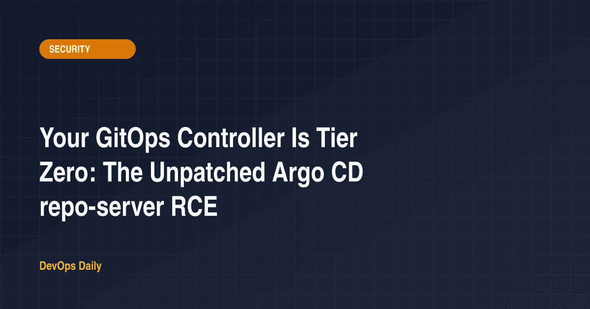 Your GitOps Controller Is Tier Zero: the Argo CD repo-server RCE