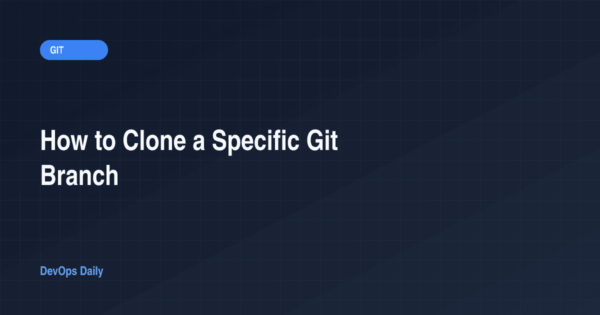 How to Clone a Specific Git Branch