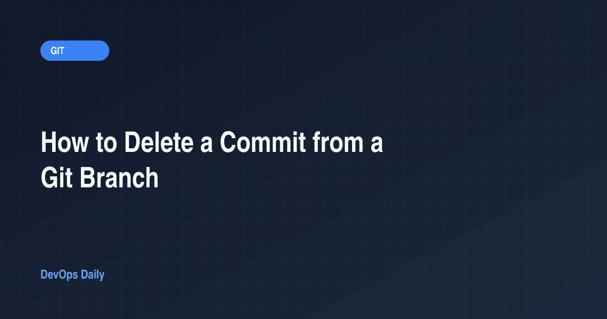 How to Delete a Commit from a Git Branch