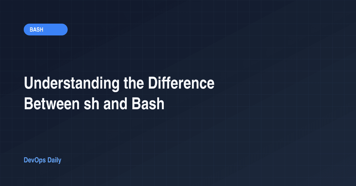 Understanding the Difference Between sh and Bash
