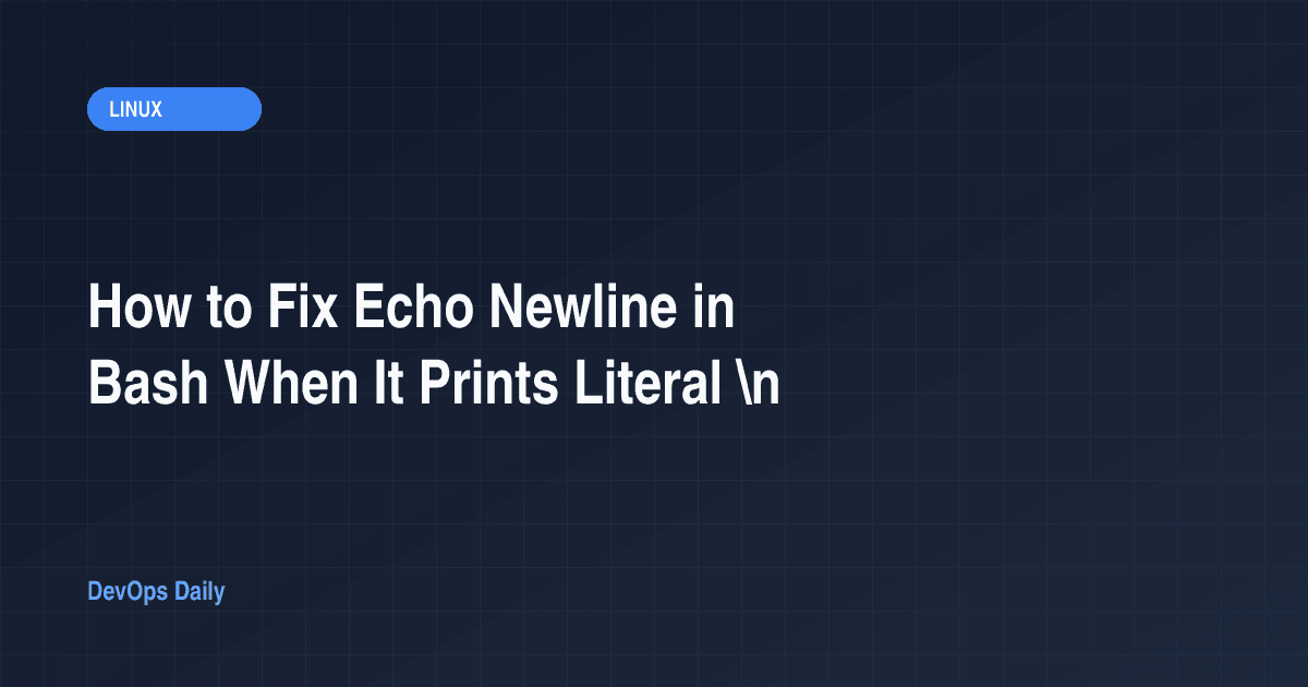 How to Fix Echo Newline in Bash When It Prints Literal \n