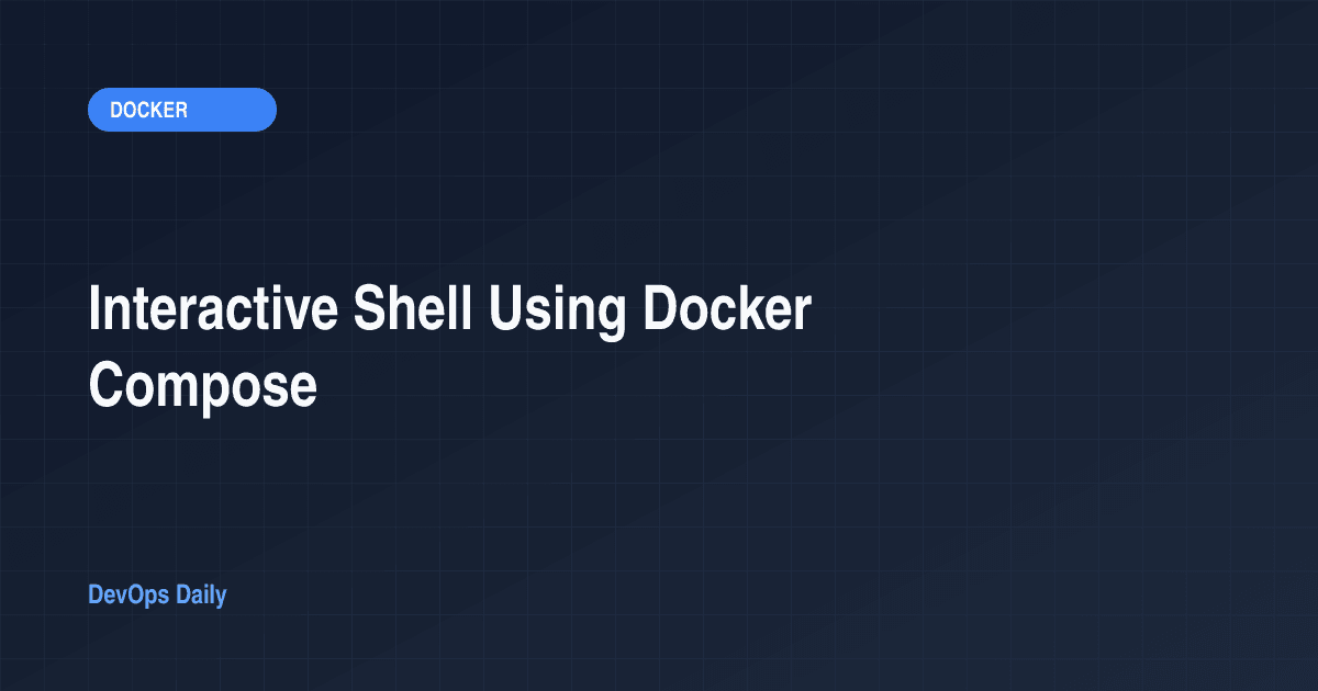 Interactive Shell Using Docker Compose