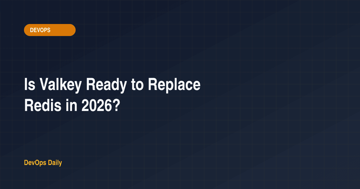 Is Valkey Ready to Replace Redis in 2026?