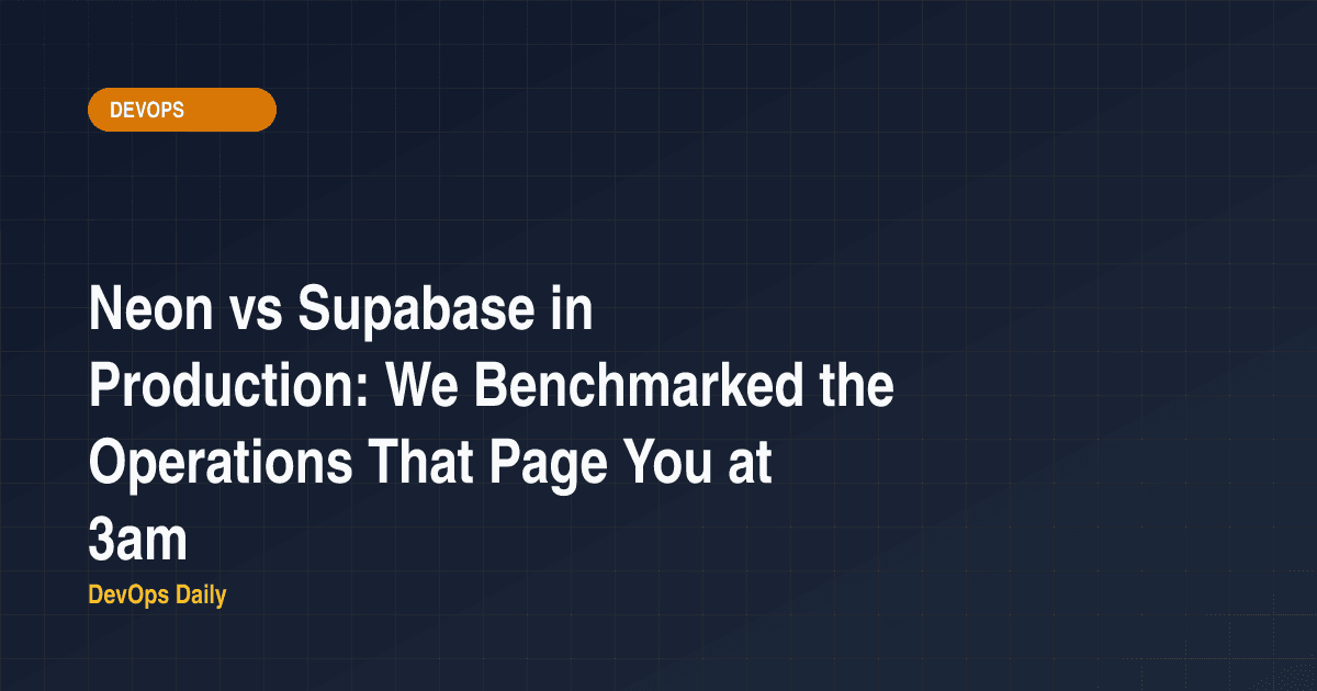 Neon vs Supabase in Production: We Benchmarked the Operations That Page You at 3am