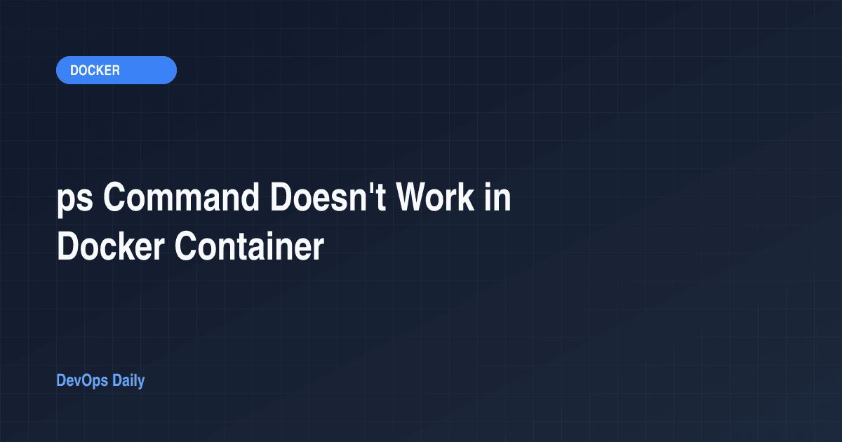 ps Command Doesn't Work in Docker Container