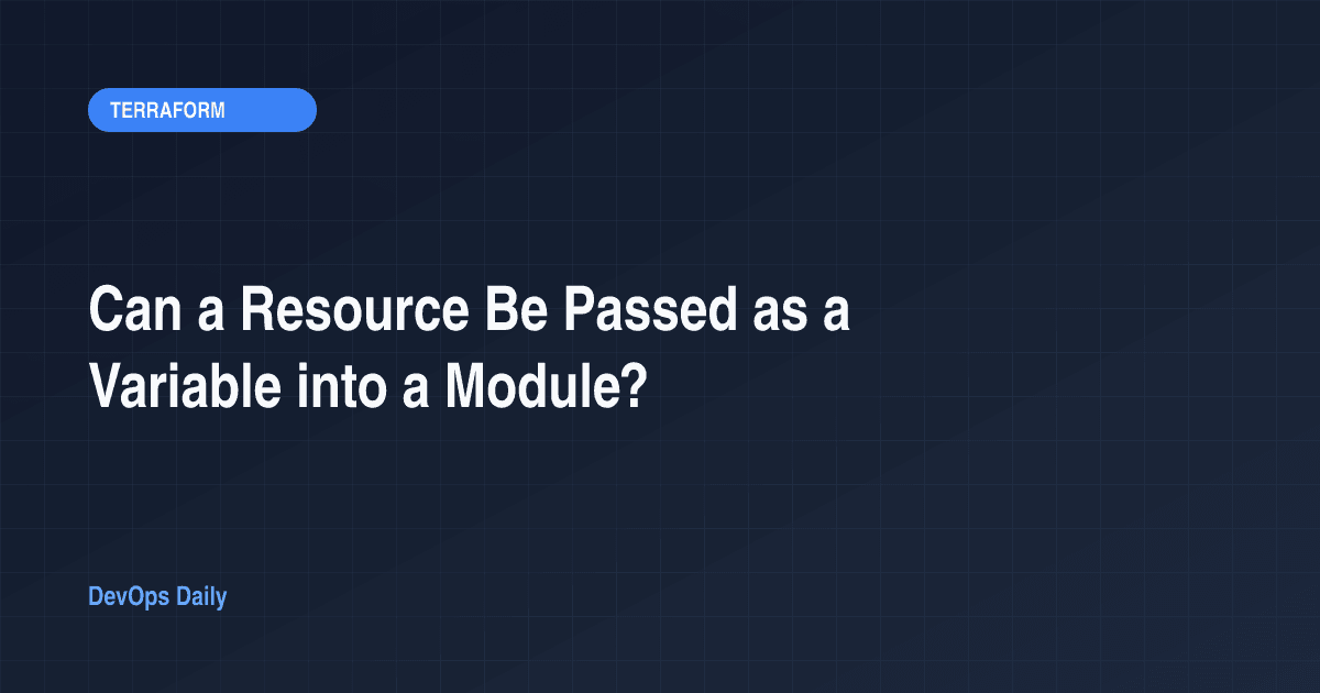 Can a Resource Be Passed as a Variable into a Module?