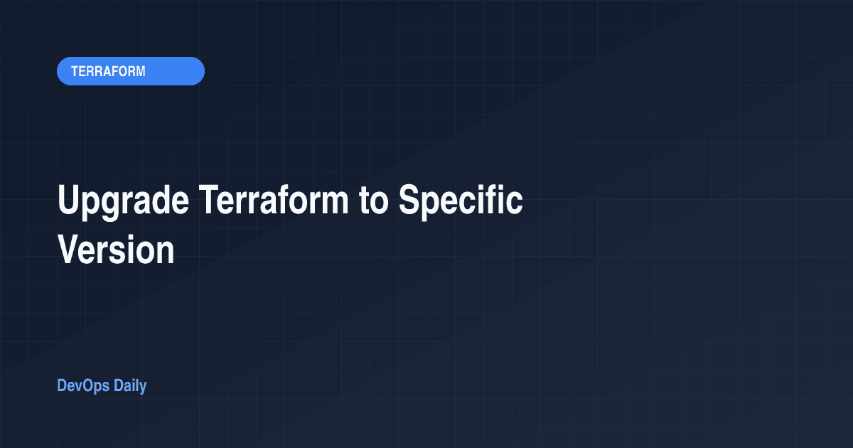 Upgrade Terraform to Specific Version